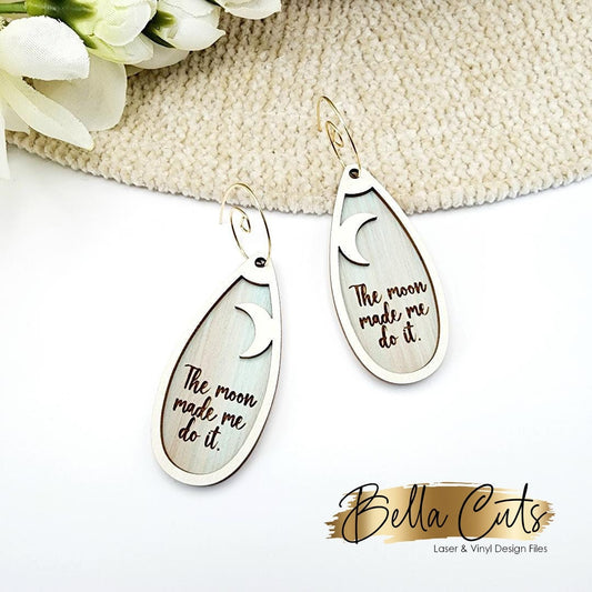 The Moon Made Me Do It, Earring Svg Files, Laser Cut Svg, Instant Digital Download, Moon Earrings Layered #427